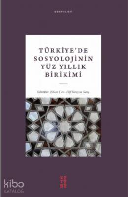 Türkiyede Sosyolojinin Yüz Yıllık Birikimi - 2