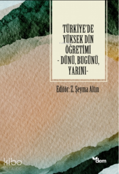 Türkiyede Yüksek Din Öğretimi Dünü, Bugünü, Yarını - 1
