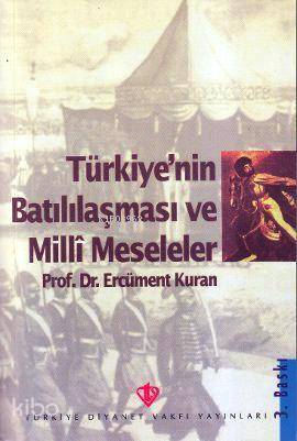 Türkiyenin Batılılaşma ve Milli Meseleleri - 1