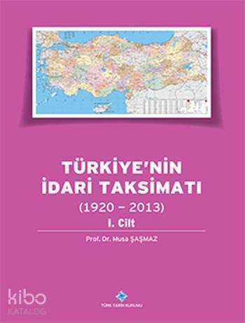 Türkiyenin İdari Taksimatı (1920 - 2013) (Cilt 1) - 1