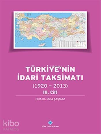 Türkiyenin İdari Taksimatı (1920 - 2013) (Cilt 3) - 1