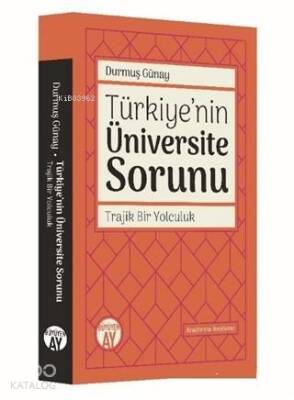 Türkiyenin Üniversite Sorunu - Trajik Bir Yolculuk - 2