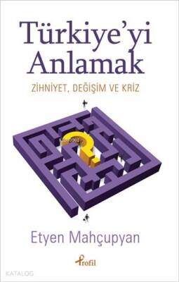 Türkiyeyi Anlamak Zihniyet , Değişim ve Kriz - 1