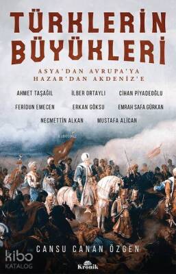 Türklerin Büyükleri Asyadan Avrupaya Hazardan Akdenize - 2