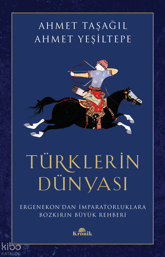 Türklerin DünyasıErgenekondan İmparatorluklara Bozkırın Büyük Rehberi - 1