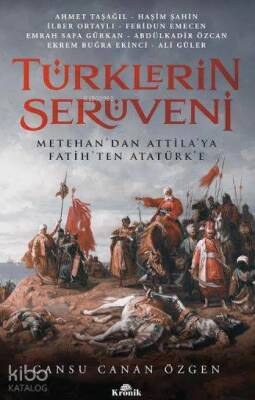 Türklerin Serüveni Metehandan Attilaya, Fatihten Atatürke - 1