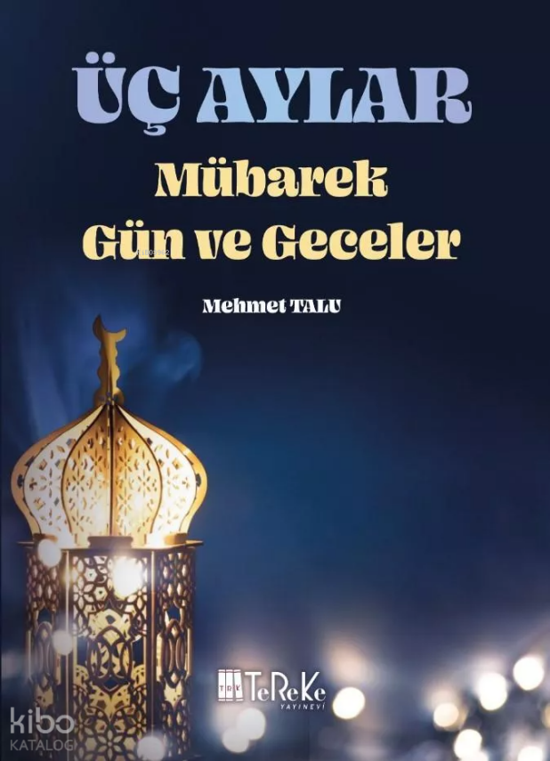 Üç Aylar Mübarek Gün ve Geceler - 1