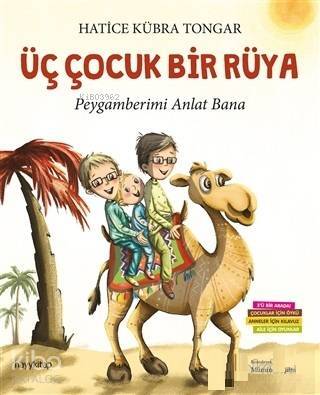Üç Çocuk Bir Rüya Peygamberimi Anlat Bana - 1