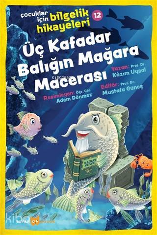 Üç Kafadar Balığın Mağara Macerası - Çocuklar İçin Bilgelik Hikayeleri 12 - 1