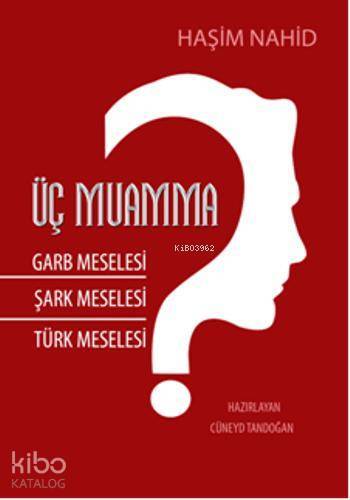 Üç Muamma Garb Meselesi, Şark Meselesi, Türk Meselesi - 1
