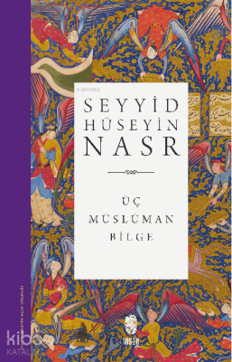 Üç Müslüman Bilge İbn Sina, Suhreverdi, İbn Arabi - 1
