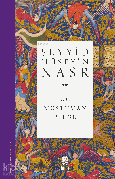 Üç Müslüman Bilge İbn Sina, Suhreverdi, İbn Arabi - 1