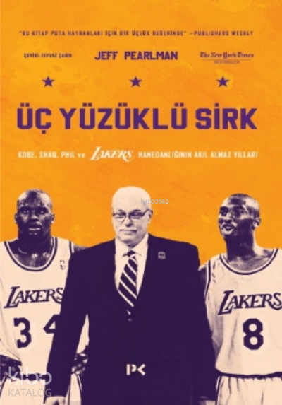Üç Yüzüklü Sirk Kobe, Shaq, Phil ve Lakers Hanedanlığının Akıl Almaz Yılları - 1