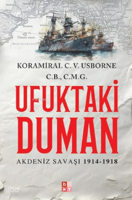 Ufuktaki DumanAkdeniz Savaşı 1914-1918 - Babıali Kültür Yayıncılığı