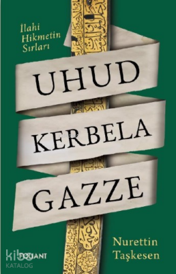 Uhud Kerbela Gazzeİlahi Hikmetin Sırları - 1
