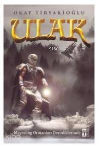 Ulak 4 - Mayerling Ormanları Derinliklerinde - 2