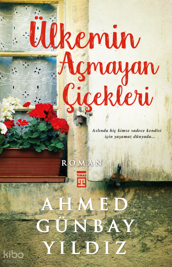 Ülkemin Açmayan Çiçekleri - 2