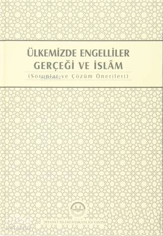 Ülkemizde Engelliler Gerçeği ve İslam Sorunlar ve Çözüm Önerileri - 1