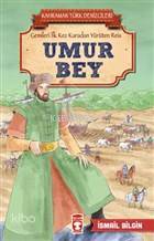 Umur Bey - Kahraman Türk Denizcileri Gemileri İlk Kez Karadan Yürüten Reis - 2