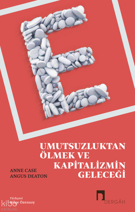 Umutsuzluktan Ölmek ve Kapitalizmin Geleceği - 1