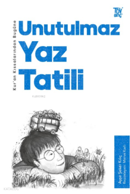 Unutulmaz Yaz TatiliKur’an Kıssalarından Bugüne - 1