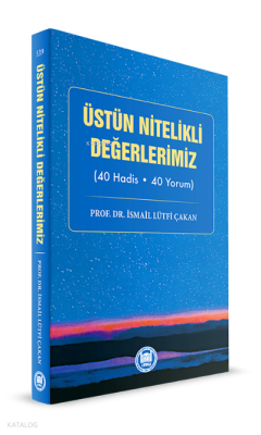 Üstün Nitelikli Değerlerimiz(40 Hadis - 40 Yorum) - 2