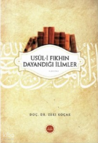 Usul-i Fıkhın Dayandığı İlimler - 2