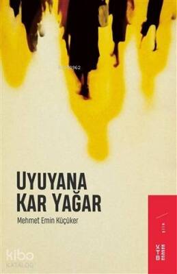 Uyuyana Kar Yağar - Ketebe Yayınları