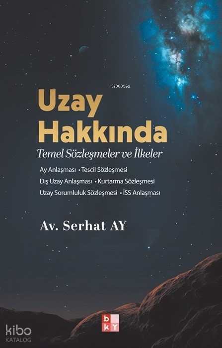 Uzay Hakkında Temel Sözleşmeler ve İlkeler - 1