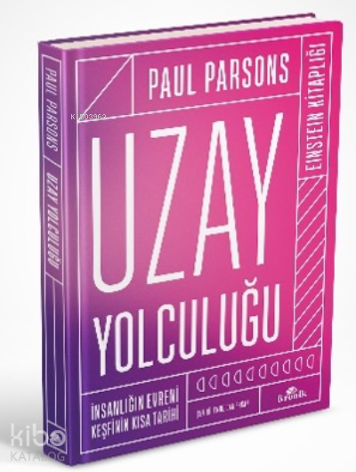 Uzay Yolculuğu (Ciltli) İnsanlığın Evreni Keşfinin Kısa Tarihi - 1