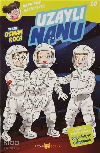 Uzaylı Nanu - Nanunun Maceraları 10 Hikayelerle Değerler Eğitimi Doğruluk ve Çalışkanlık - 1