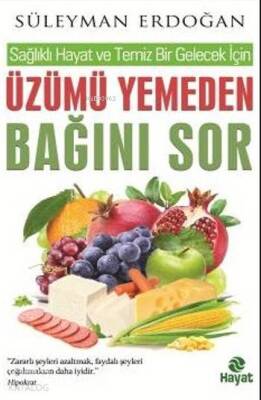 Üzümü Yemeden Bağını Sor Sağlıklı Hayat ve Temiz - 1