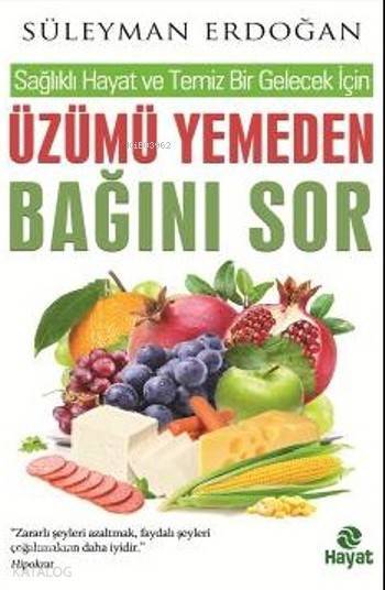 Üzümü Yemeden Bağını Sor Sağlıklı Hayat ve Temiz - 1