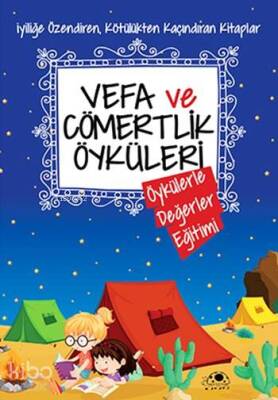 Vefa ve Cömertlik Öyküleri Öykülerle Değerler Eğitimi Dizisi - 2
