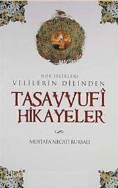 Velilerin Dilinden Tasavvufi Hikayeler Nur İplikleri - 2