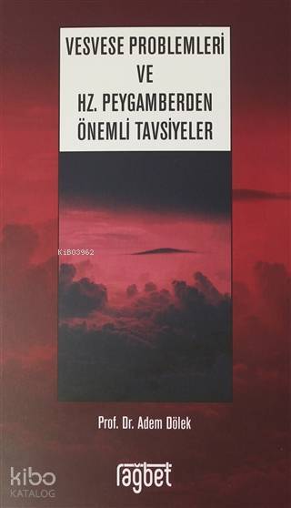 Vesvese Problemleri ve Hz. Peygamberden Önemli Tavsiyeler - 2