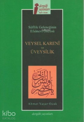 Veysel Kareni ve Üveysilik Sufilik Geleneğinin Efsanevi Öncüsü - 1