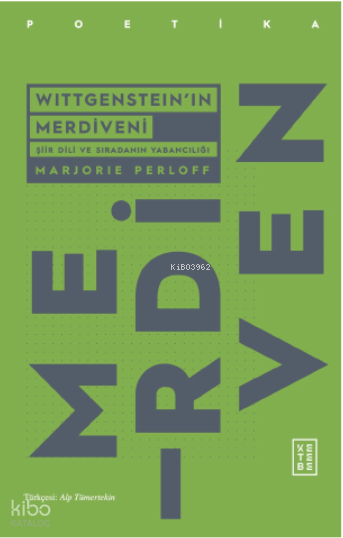 Wittgenstein’ın MerdiveniŞiir dili Ve Sıradanın Yabancılığı - 1