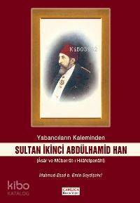Yabancıların Kaleminden Sultan İkinci Abdülhamid Han - 1