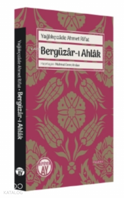 Yağlıkçızâde Ahmet RifatBergüzâr-ı Ahlâk - 1