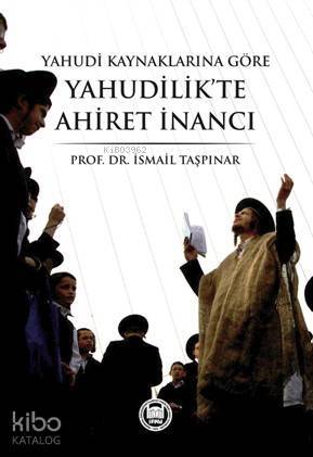 Yahudi Kaynaklarına Göre Yahudilikte Ahiret İnancı - 2