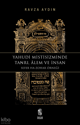 Yahudi Mistisizminde Tanrı, Âlem ve İnsanSefer Ha-Zohar Örneği - 2