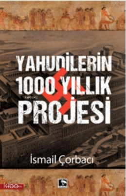 Yahudilerin 1000 Yıllıkı Projesi - Çınaraltı Yayın Dağıtım
