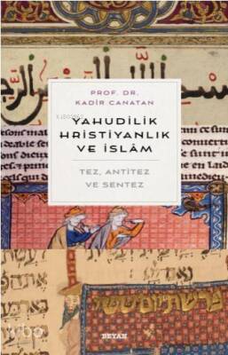 Yahudilik, Hrıstiyanlık ve İslam Tez, Anti Tez ve Sentez - 2