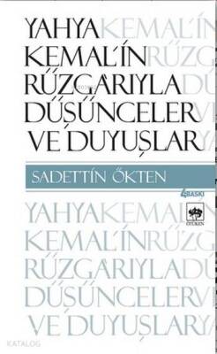 Yahya Kemalin Rüzgarıyle Düşünceler ve Duyuşlar - 1