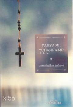 Yahya mı, Yuhanna mı? - 3
