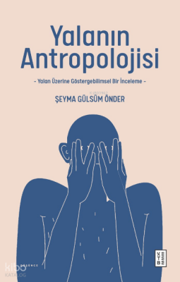 Yalanın AntropolojisiYalan Üzerine Göstergebilimsel Bir İnceleme - 1