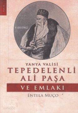 Yanya Valisi Tepedelenli Ali Paşa ve Emlakı - 2