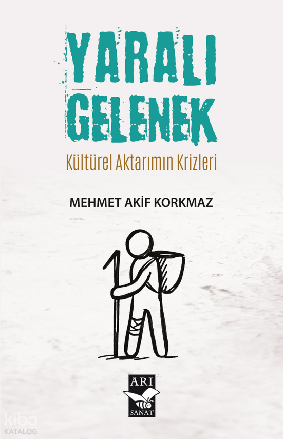 Yaralı Gelenek Kültürel Aktarımın Krizleri - 1