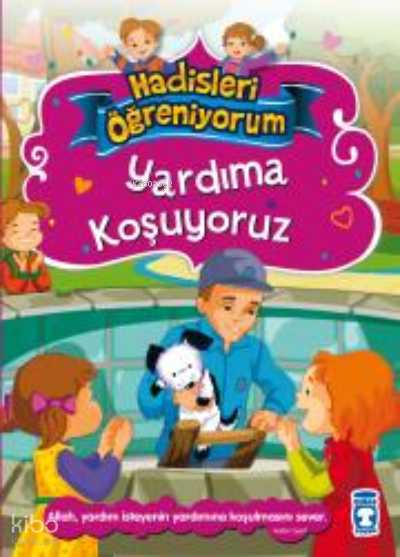 Yardıma Koşuyoruz - Hadisleri Öğreniyorum - 1